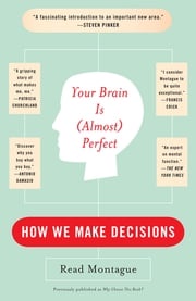 Your Brain Is (Almost) Perfect Read Montague