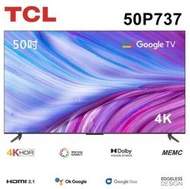 TCL50吋 4K HDR Google TV 智能連網液晶電視 50P737 送基本安裝
