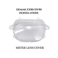 DEMAK EX90/DY90| HONDA NX105 METER LENS COVER