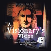 A Visionary's Vision Harvey E. One-Wolf