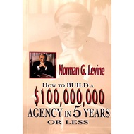 [BnB] USED How to Build a $100,000,000 Agency in 5 Years or Less by Norman G. Levine (Used: Very goo