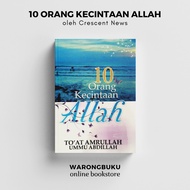 Crescent News - 10 Orang Kecintaan Allah (Toát Amrullah ummu Abdillah) | buku agama