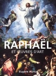 Raphaël et œuvres d'art Eugène Müntz