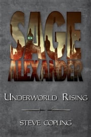 Sage Alexander - Underworld Rising Steve Copling