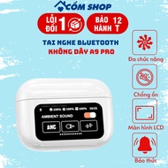 Tai nghe Bluetooth A9 Pro mới nhất 2024 Màn Hình cảm ứng Thông Minh A9 Pờ rô Chống ồn Kháng nước