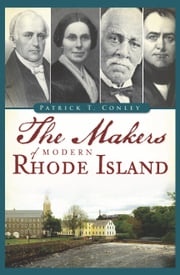 The Makers of Modern Rhode Island Patrick T. Conley
