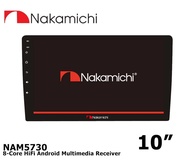 NAKAMICHI NAM5730 วิทยุจอแอนดรอยด์รถยนต์ I 9", 10" I 8 Core CPU I RAM 4 ROM 64 I DSP I Full HD 10 นิ้ว