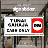 Sign Sticker Tunai Sahaja Cash Only. Sticker Sign Notice Signage. High Quality Sign Sticker.