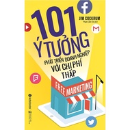 Sách - Free Marketing - 101 Ý Tưởng Phát Triển Doanh Nghiệp Với Chi Phí Thấp (Tái Bản 2017)