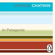 In Patagonia Bruce Chatwin