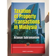 Taxation Of Property Transactions In Malaysia by Arjunan Subramaniam | 2023