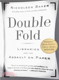 Double Fold ─ Libraries and the Assault on Paper