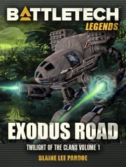 BattleTech Legends: Exodus Road (Twilight of the Clans, #1) Blaine Lee Pardoe