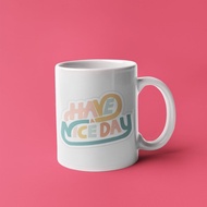 Have A Nice Mug with Writing Design DAY
