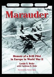 Marauder: Memoir of a B-26 Pilot in Europe in World War II
