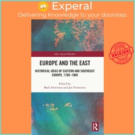 Europe and the East - Historical Ideas of Eastern and Southeast Europe, 1789-19 by Mark Hewitson (UK