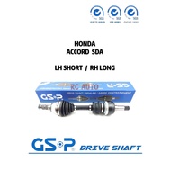 GSP HONDA ACCORD SDA 2003-2007 DRIVE SHAFT LEFT SHORT / RIGHT LONG ORIGINAL GSP