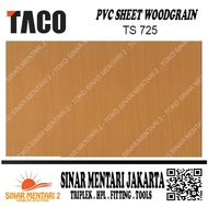 TACO SHEET PVC WOODGRAIN TS 725