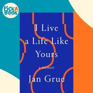 [100% Original Books] - I Live a Life Like Yours - A Memoir by Jan Grue (US edition, paperback)