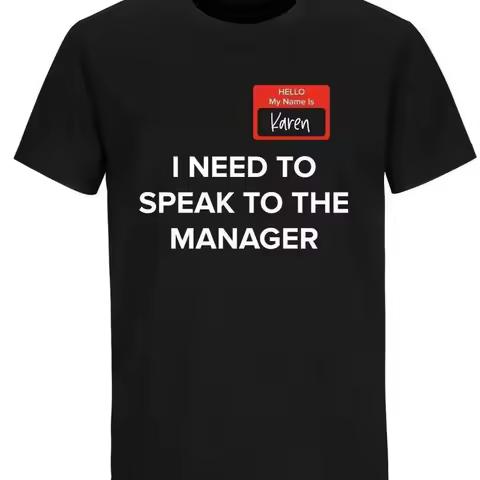 Hello My Name Is Karen I Need To Speak The Manger Halloween Costume T Shirt