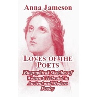 [English - 100% Original] - Loves of the Poets : Biographical Sketches of Women Celebrated i by Anna Jameson (paperback)