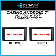 Dynavin Universal Convert 10" & 9" To 7" Android Double Din Player Casing 10 Inch & 9 Inch To 7 Inch