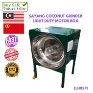 SAYANG COCONUT GRINDER LIGHT DUTY MOTOR BOX/MESIN PARUT KELAPA