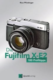 Die Fujifilm X-E2 Rico Pfirstinger