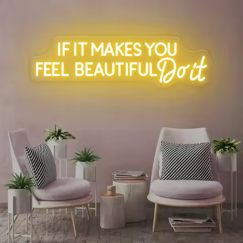 If It Makes You Feel Beautiful, Do It Neon Sign Nails Salon Skin Care Barber Shop Neon Light Wall De