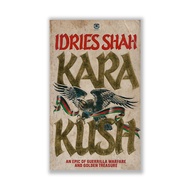 Kara Kush: An Epic of Guerrilla Warfare and Golden Treasure