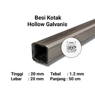 Besi Hollow Galvanis 20x20mm Tebal 1.2mm Panjang 50cm 100cm