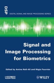 Signal and Image Processing for Biometrics Amine Nait-Ali