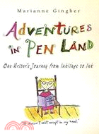 71437.Adventures in Pen Land: One Writer's Journey from Inklings to Ink