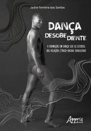 Dança Desobediente Jadiel Ferreira dos Santos