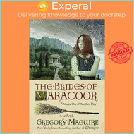 The Brides of Maracoor : A Novel by Gregory Maguire (US edition, hardcover)