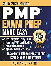 PMP Exam Prep Made Easy: The Complete Study Guide to Help You Pass the PMP Certification with Practi