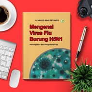 Getting to Know Bird Flu Virus H5N1 (Avian Influenza), Prevention and Treatment
