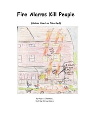 Fire Alarms Kill People (Unless Used As Directed) Paul Celentano