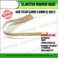 TEFLON FABRIC 610 MM X 60 MM FOR VACUUM DZ - 600 / S