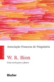 W. R. Bion Associação Francesa de Psiquiatria