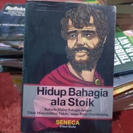 Happy Life ala Stoik The Secret Of Happy Life with No Destiny, No Need Overthinking, Seneca's Morals