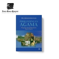 Perbandingan Agama: Pengantar Studi Memahami Agama-Agama (Drs. Jirhanuddin M.AG