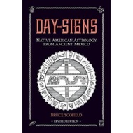 Day Signs: Native American Astrology from Ancient Mexico by Bruce Scofield (UK edition, paperback)