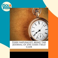 Essex Naturalist : Being the Journal of the Essex Field Club Volu by Field Club Essex Field Club (US