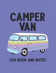 Camper Van: Road Trip Notes Book for Tracking and Recording Important Details about Your Trips | Wee