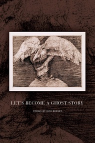 Let's Become a Ghost Story (American Poets Continuum, 177) Let's Become a Ghost Story (American Poet