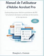 Manuel de l'utilisateur d'Adobe Acrobat Pro: Guide pratique pour l'édition quotidienne de PDF, le tr