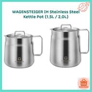 WAGENSTEIGER IH Stainless Steel Kettle Pot (1.5L / 2.0L)
