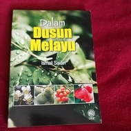 DALAM DUSUN MELAYU 9789834607678 I TANAMAN DALAM DUSUNI HORTIKULTUR I BOTANI I NAMA SAINTIFIK TANAMA