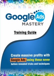 Training Guide Google Ads Mastery Samantha